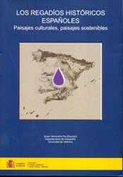 LOS REGADIOS HISTÓRICOS ESPAÑOLES. PAISAJES CULTURALES, PAISAJES SOSTENIBLES 1