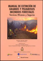 MANUAL DE EXTINCIÓN DE GRANDES Y PELIGROSOS INCENDIOS FORESTALES. TÉCNICAS EFICACES Y SEGURAS 1