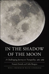 IN THE SHADOW OF THE MOON. A CHALLENGING JOURNEY TO TRANQUILITY, 1965-1969 1