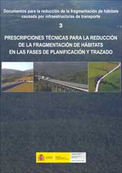 PRESCRIPCIONES TÉCNICAS PARA LA REDUCCIÓN DE LA FRAGMENTACIÓN DE HÁBITATS EN LAS FASES DE PLANIFICACIÓN Y TRAZADO 1