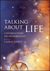 TALKING ABOUT LIFE. CONVERSATIONS ON ASTROBIOLOGY 1