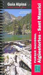 GUIA ALPINA. PARQUE NACIONAL AIGÜESTORTES- SANT MAURICI. EXCURSIONES, ASCENSIONES, TRAVESÍAS 1