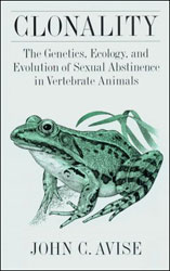 CLONALITY: THE GENETICS, ECOLOGY, AND EVOLUTION OF SEXUAL ABSTINENCE IN VERTEBRATE ANIMALS 1