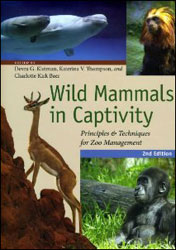 WILD MAMMALS IN CAPTIVITY: PRINCIPLES AND TECHNIQUES FOR ZOO MANAGEMENT 1