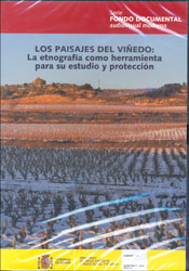 DVD LOS PAISAJES DEL VIÑEDO: LA ETNOGRAFÍA COMO HERRAMIENTA PARA SU ESTUDIO Y PROTECCIÓN 1