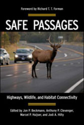 SAFE PASSAGES. HIGHWAYS, WILDLIFE, AND HABITAT CONNECTIVITY 1