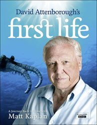 DAVID ATTENBOROUGH'S FIRST LIFE: A JOURNEY BACK IN TIME WITH MATT KAPLAN 1