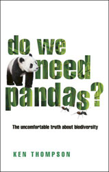 DO WE NEED PANDAS? THE UNCOMFORTABLE TRUTH ABOUT BIODIVERSITY 1