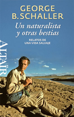 UN NATURALISTA Y OTRAS BESTIAS. RELATOS DE UNA VIDA SALVAJE 1
