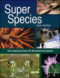 SUPER SPECIES. THE CREATURES THAT WILL DOMINATE THE PLANET 1
