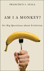 AM I A MONKEY? SIX BIG QUESTIONS ABOUT EVOLUTION 1