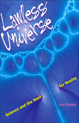 LAWLESS UNIVERSE. SCIENCE AND THE HUNT FOR REALITY 1