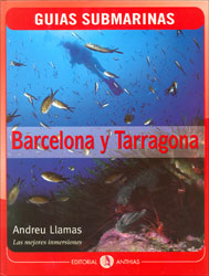 GUÍAS SUBMARINAS. BARCELONA Y TARRAGONA. LAS MEJORES INMERSIONES 1
