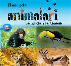 EL MEU PETIT ANIMALARI. LA JUNGLA I LA SABANA 1