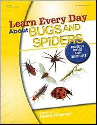 LEARN EVERY DAY ABOUT BUGS AND SPIDERS. 100 BEST IDEAS FROM TEACHERS 1
