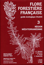 FLORE FORESTIÈRE FRANÇAISE. GUIDE ÉCOLOGIQUE ILLUSTRÉ 3 RÉGION MÉDITERRANÉENNE 2
