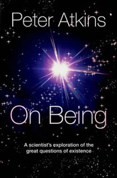 ON BEING. A SCIENTIST'S EXPLORATION OF THE GREAT QUESTIONS OF EXISTENCE 1