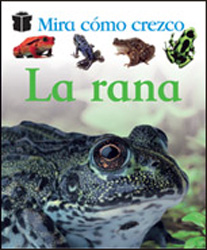 LA RANA. MIRA COMO CREZCO 1