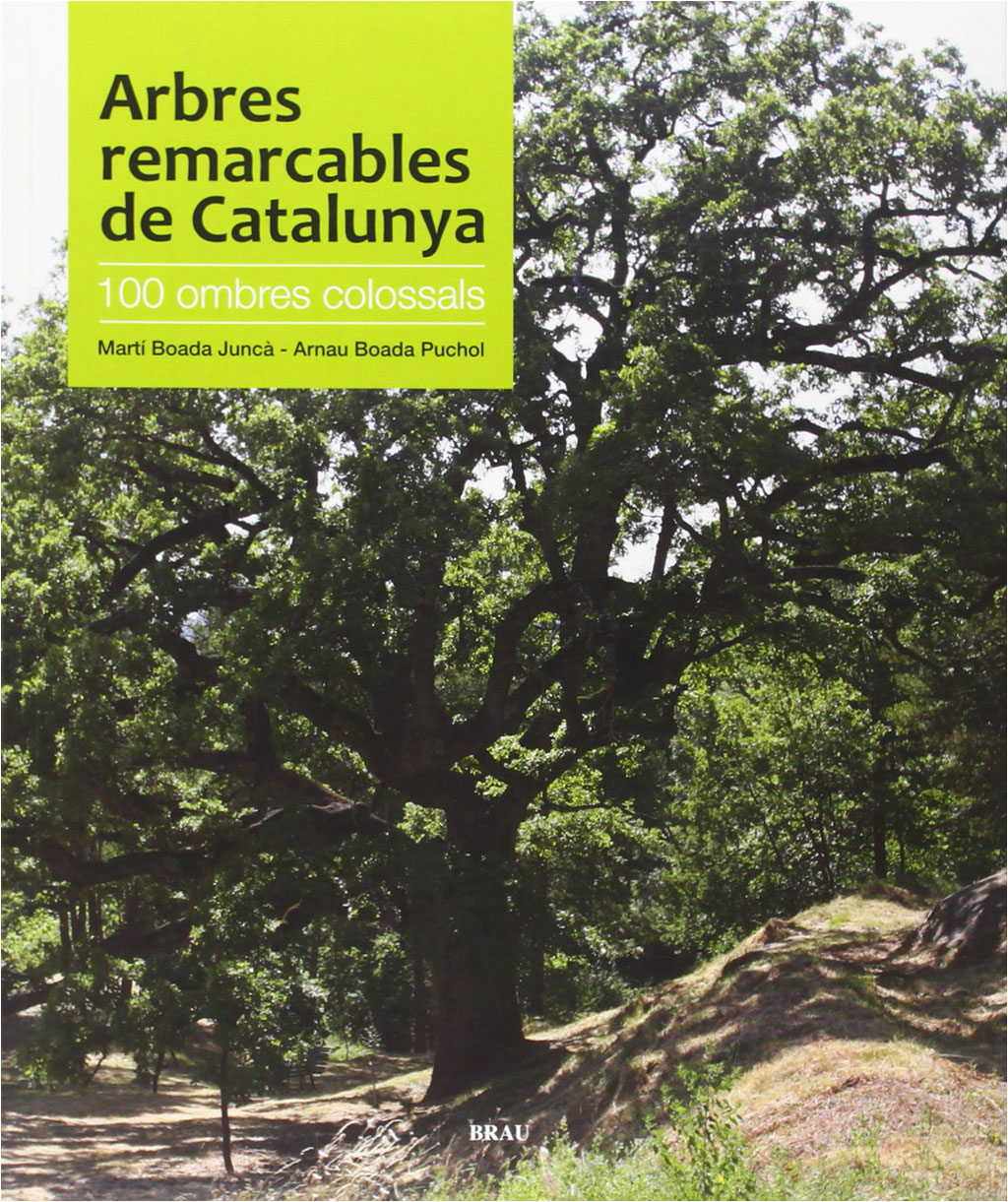 ARBRES REMARCABLES DE CATALUNYA. 100 OMBRES COLOSSALS