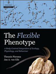 THE FLEXIBLE PHENOTYPE. A BODY-CENTRED INTEGRATION OF ECOLOGY, PHYSIOLOGY AND BEHAVIOUR 1