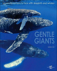 GENTLE GIANTS. AN EMOTIONAL FACE TO FACE WITH DOLPHINS AND WHALES 1