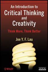 AN INTRODUCTION TO CRITICAL THINKING AND CREATIVITY. THINK MORE, THINK BETTER 1