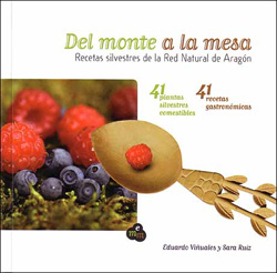 DEL MONTE A LA MESA. RECETAS SILVESTRES DE LA RED NATURAL DE ARAGÓN 1