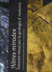 ALTRES MIRADES. ITINERARI VISUAL PER LA GEOLOGIA D'ANDORRA 1