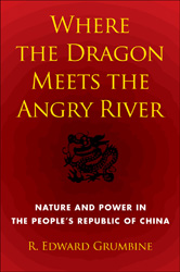 WHERE THE DRAGON MEETS THE ANGRY RIVER: NATURE AND POWER IN THE PEOPLE'S REPUBLIC OF CHINA 1