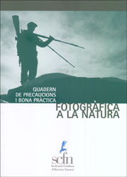 QUADERN DE PRECAUCIONS I BONA PRÁCTICA FOTOGRÀFICA A LA NATURA 1