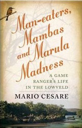 MAN-EATERS MAMBAS AND MARULA MADNESS. A GAME RANGER'S LIFE IN THE LOWVELD 1