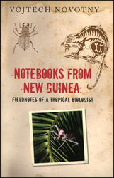 NOTEBOOKS FROM NEW GUINEA. REFLECTIONS ON LIFE NATURE AND SCIENCE FROM THE DEPTHS OF THE RAINFOREST 1