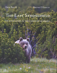 THE LAST STRONGHOLD. FIFTEEN YEARS IN THE COMPANY OF BEARS 1