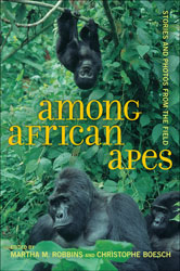 AMONG AFRICAN APES: STORIES AND PHOTOS FROM THE FIELD 1