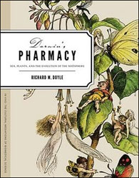 DARWIN'S PHARMACY. SEX, PLANTS, AND THE EVOLUTION OF THE NOÖSPHERE 1