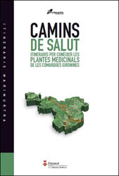 CAMINS DE SALUT. ITINERARIS PER CONÈIXER LES PLANTES MEDICINALS DE LES COMARQUES GIRONINES 1