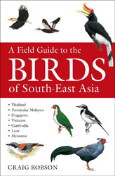 A FIELD GUIDE TO THE BIRDS OF SOUTHEAST ASIA. THAILAND, PENINSULAR MALAYSIA, SINGAPORE, VIETNAM, CAMBODIA, LAOS, MYANMAR 1