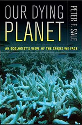 OUR DYING PLANET. AN ECOLOGIST'S VIEW OF THE CRISIS WE FACE 1