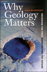 WHY GEOLOGY MATTERS. DECODING THE PAST ANTICIPATING THE FUTURE 1