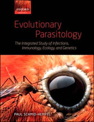 EVOLUTIONARY PARASITOLOGY. THE INTEGRATED STUDY OF INFECTIONS, IMMUNOLOGY, ECOLOGY, AND GENETICS 1