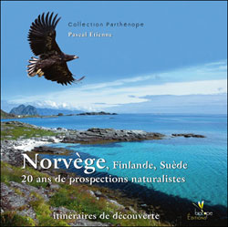 NORVÈGE, FINLANDE, SUÈDE. 20 ANS DE PROSPECTIONS NATURALISTES 1