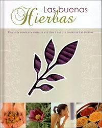 LAS BUENAS HIERBAS. UNA GUÍA COMPLETA SOBRE EL CULTIVO Y LAS UTILIDADES DE LAS HIERBAS 1