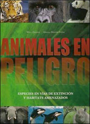 ANIMALES EN PELIGRO. ESPECIES EN VÍAS DE EXTINCIÓN Y HÁBITATS AMENAZADOS 1