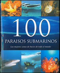 100 PARAÍSOS SUBMARINOS. LAS MEJORES ZONAS DE BUCEO DE TODO EL MUNDO 2