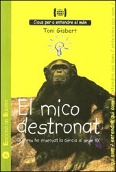 EL MICO DESTRONAT. QUÉ ENS HA ENSENYAT LA CIÈNCIA AL SEGLE XX? 1