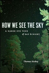 HOW WE SEE THE SKY. A NAKED-EYE TOUR OF DAY &AMP; NIGHT 1