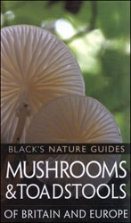 MUSHROOMS AND TOADSTOOLS OF BRITAIN AND EUROPE 1