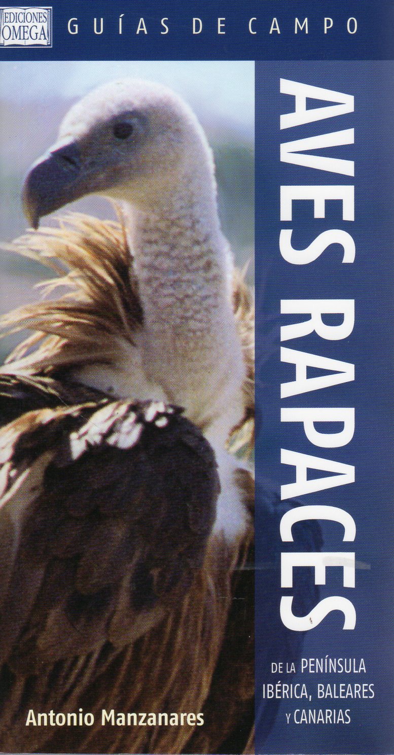 AVES RAPACES DE LA PENÍNSULA IBÉRICA, BALEARES Y CANARIAS. GUÍAS DE CAMPO