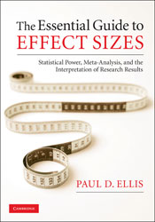 THE ESSENTIAL GUIDE TO EFFECT SIZES: STATISTICAL POWER, META-ANALYSIS, AND THE INTERPRETATION OF RESEARCH RESULTS 1