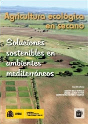 AGRICULTURA ECOLÓGICA EN SECANO. SOLUCIONES SOSTENIBLES EN AMBIENTES MEDITERRÁNEOS 1